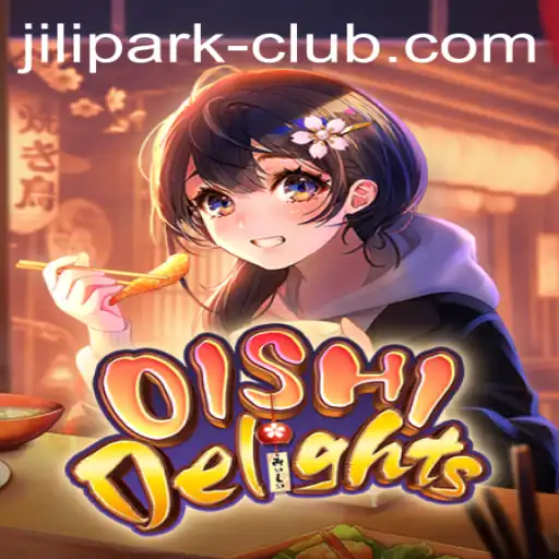 Exploring OishiDelights: The New Sensation Taking Over the JILIPARK Club